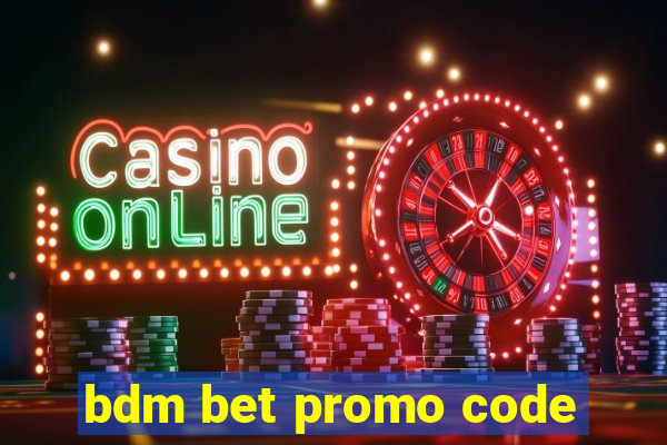 bdm bet promo code